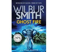 Ghost Fire: The Courtney series continues in this bestselling novel from the master of adventure, Wilbur Smith (De Courtney-serie)