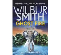 Ghost Fire: The Sunday Time bestselling novel from the master of adventure, Wil