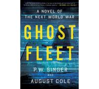 Ghost Fleet : A Novel of the Next World War