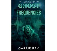 Ghost Frequencies: 2 (The Echo Tracers)