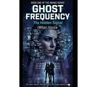 GHOST FREQUENCY: The Hidden Signal (The Awake)
