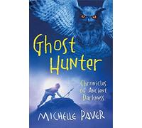 Ghost Hunter: Chronicles of Ancient Darkness book 6 by Paver, Michelle (2010) Paperback