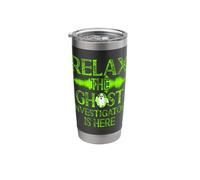 Ghost Hunter Relax The Ghost Investigator is Here Stainless Steel Insulated Tumbler
