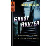 [Ghost Hunter: The Groundbreaking Classic of Paranormal Investigation] (By: Hans Holzer) [published: September, 2014]