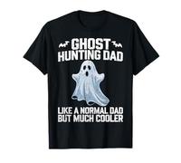Ghost Hunting Dad Like a Normal Dad - Ghost Hunt Hunters Dad T-Shirt