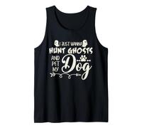 Ghost Hunting Dog Lover Paranormal Investigator Humor Tank Top