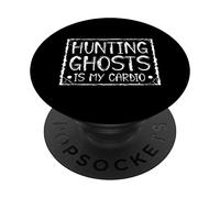 Ghost Hunting Ghosts Is My Cardio Halloween 2025 PopSockets Adhesive PopGrip