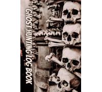 GHOST HUNTING LOG BOOK 120 pages 6x9. log your date, time, location and activity you have experienced. Log every terrifying ghostly experience from, ... from weird to bizarre everything counts
