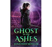 Ghost in the Ashes: Volume 7 (The Ghosts)