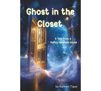 Ghost in the Closet: A Tale from a Softly Haunted House