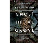 Ghost in the Grove: a novel