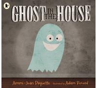 Ghost in the House: Written by Ammi-Joan Paquette, 2014 Edition, Publisher: Walker Books [Paperback]