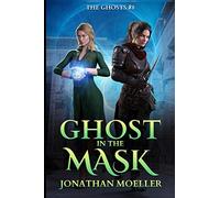 Ghost in the Mask: Volume 8 (The Ghosts)