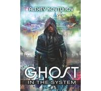 Ghost in the System (Book 5): An Apocalypse LitRPG Series