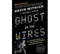 Ghost in the Wires: My Adventures as the World's Most Wanted Hacker