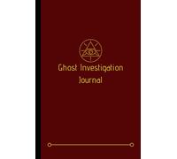 Ghost Investigation Journal: A "Must Have" Paranormal Investigation Notebook To Go With Your Paranormal Equipment and Kit