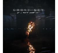 GHOST KEY - If I Don't Make It