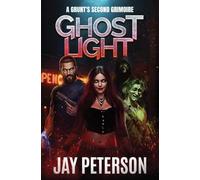 Ghost Light: A Grunt's Second Grimoire: 2 (The Grunt's Grimoire)