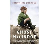 Ghost MacIndoe: From the Booker-longlisted author of One Boat
