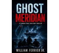 Ghost Meridian: A Taiwan Strait Military Thriller