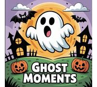 Ghost Moments Cutie: Bold and Easy Spooky Fun, Whimsical Spirits, and Friendly Phantoms for Creative Imagination Coloring Book For Kids