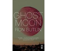 Ghost Moon: Longlisted for the International Dublin Literary Award 2016 (Salt Modern Fiction)