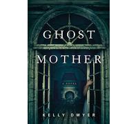 Ghost Mother: A Novel