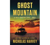 Ghost Mountain: AJ Bailey Adventure Series - Book Four: 4