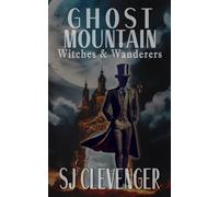Ghost Mountain: Witches & Wanderers: A Collection of Short Appalachian Folk Horror Stories