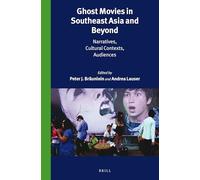 Ghost Movies in Southeast Asia and Beyond: Narratives, Cultural Contexts, Audiences: 306/7 (Southeast Asia Mediated, 306/7)