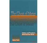 Ghost of Meter: Culture and Prosody in American Free Verse