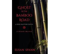 Ghost of the Bamboo Road: A Hiro Hattori Novel: 7 (Shinobi Mystery)