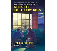 Ghost of the Hardy Boys: The Writer Behind the World’s Most Famous Boy Detectives
