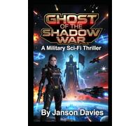 Ghost of the Shadow War: A Military Sci-Fi Thriller