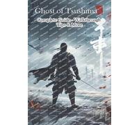 Ghost of Tsushima Complete Guide - Walkthrough - Tips & More by Kjmh Paperback B