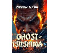 GHOST OF TSUSHIMA GAME GUIDE: Master Combat, Optimize Routes & Achieve Platinum in Record Time