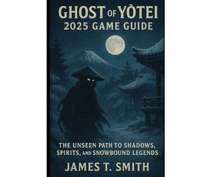 Ghost of Yōtei 2025 Game Guide: The Unseen Path to Shadows, Spirits, and Snowbound Legends