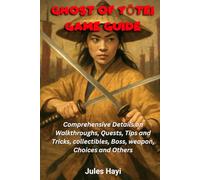 Ghost of Yōtei Game Guide: Comprehensive Details on Walkthroughs, Quests, Tips and Tricks, collectibles, Boss, weapon, Choices and Others