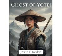 GHOST OF YŌTEI GAME GUIDE: The Complete Strategy Guide to Master Every Battle, Uncover Every Secret, and Achieve 100% Completion.
