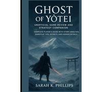 Ghost of Yōtei Unofficial Game Review and Strategy Companion: Complete Player’s Guide with Story Analysis, Gameplay Tips, Secrets, and Hidden Details