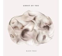 Ghost of You - Black Yoga [Vinyl LP] [VINYL]
