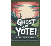 Ghost of Ytei: A Game Guide & Walkthrough by Kai A. Rivers Paperback Book