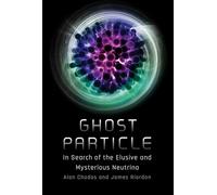 Ghost Particle : In Search of the Elusive and Mysterious Neutrino