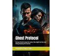 Ghost Protocol: He was hired to keep her alive. She might be the only thing keeping him human. (Blackout Ops Series)