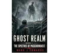 GHOST REALM: THE SPECTRES OF PASSCHENDAELE - BOOK ONE