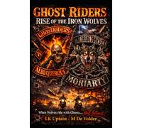 Ghost Riders: Rise of The Iron Wolves