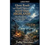 Ghost Roads and Death Signs of the Scottish Highlands