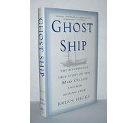 Ghost Ship: The Mysterious True Story of the Mary Celeste and Her Missing Crew