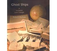 Ghost Ships: A Surrealist Love Triangle