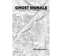 Ghost Signals: The Shadowlands Of British Analogue Television 1968-1995